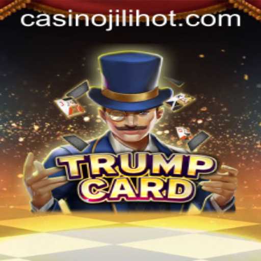 TrumpCard: A Strategic Adventure with JILIHOT