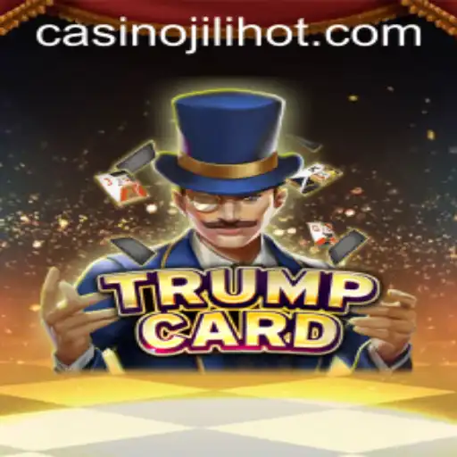 TrumpCard: A Strategic Adventure with JILIHOT